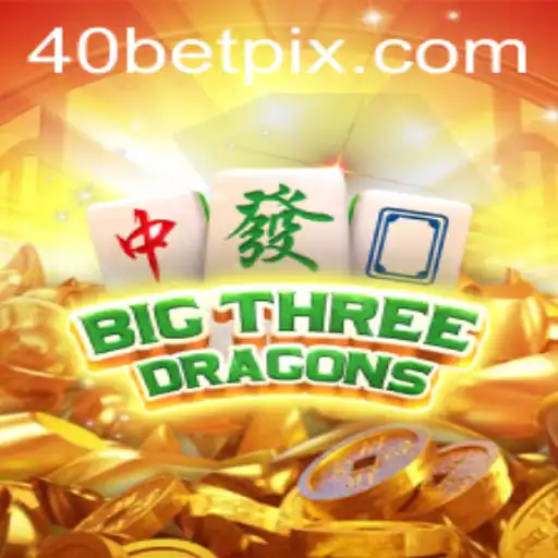 Descubra a Fascinante Aventura de BigThreeDragons e a Estratégia 40 Bet