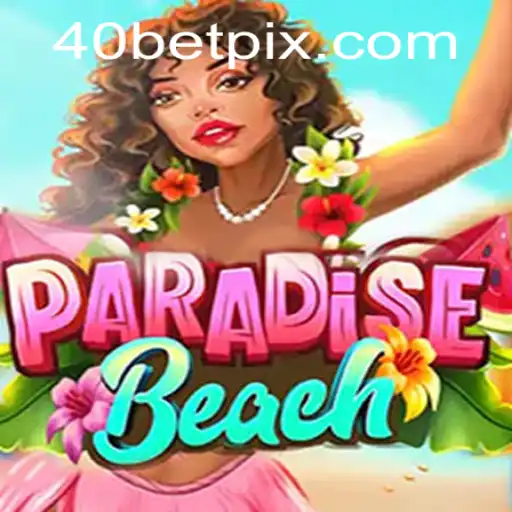 Descubra o Jogo Excitante ParadiseBeach com a Estratégia 40 Bet