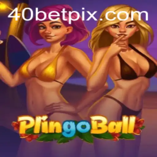 Plingoball: A Nova Sensação do Entretenimento Digital com 40 Bet